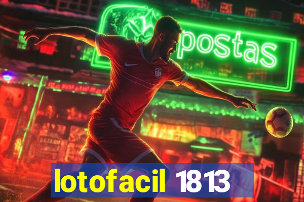 lotofacil 1813