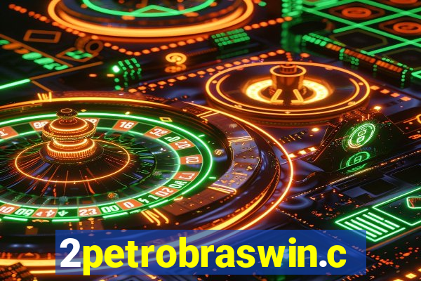 2petrobraswin.com