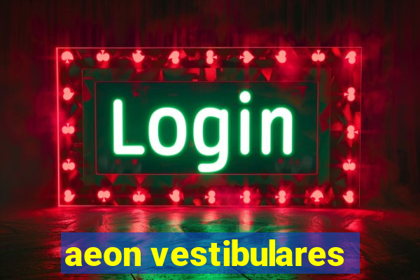 aeon vestibulares