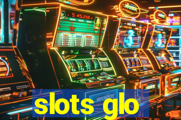 slots glo