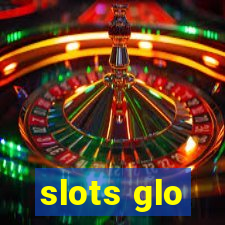 slots glo