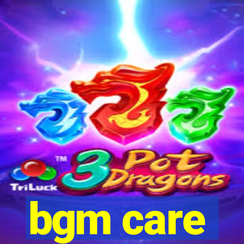 bgm care