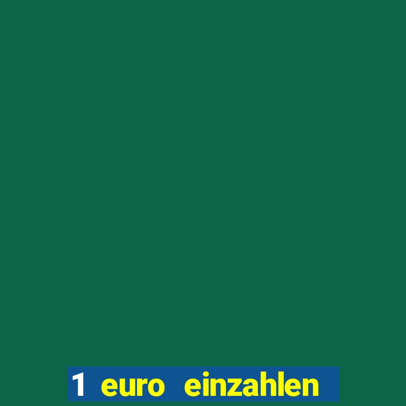 1 euro einzahlen casino 2018