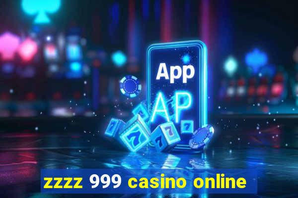 zzzz 999 casino online