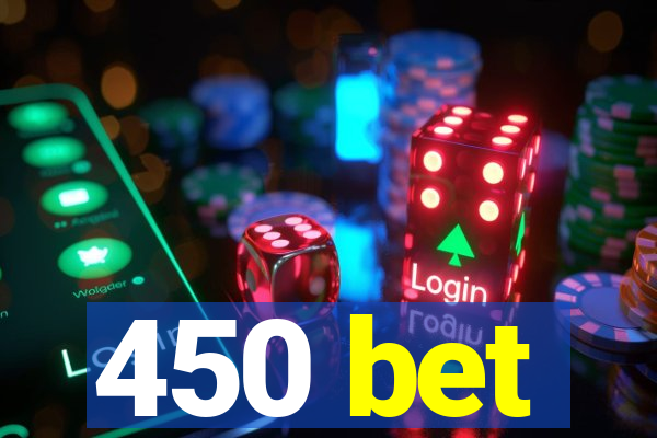 450 bet