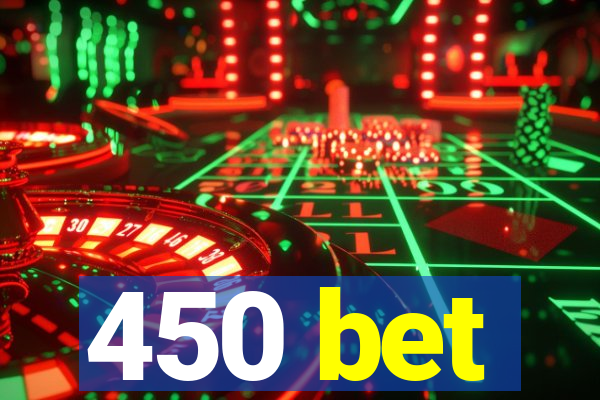 450 bet