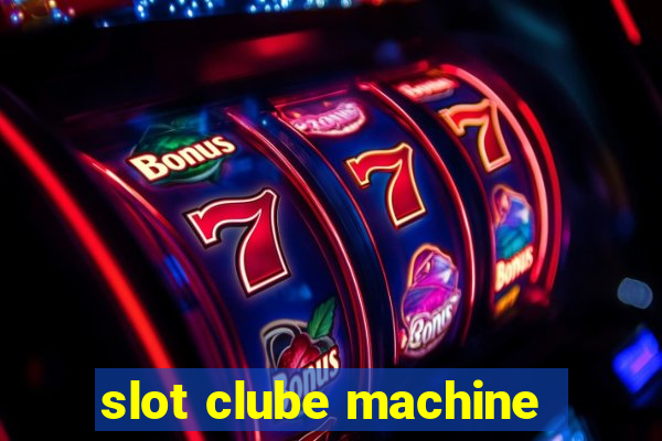 slot clube machine