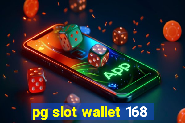 pg slot wallet 168