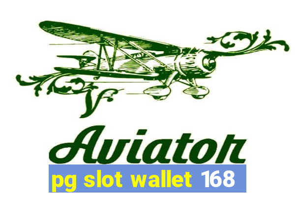 pg slot wallet 168