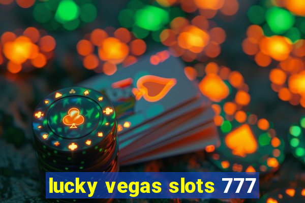 lucky vegas slots 777