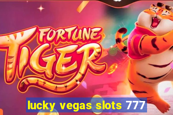 lucky vegas slots 777