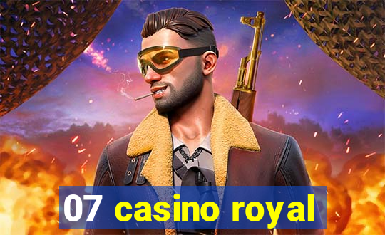 07 casino royal