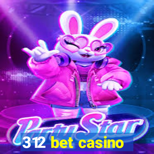 312 bet casino