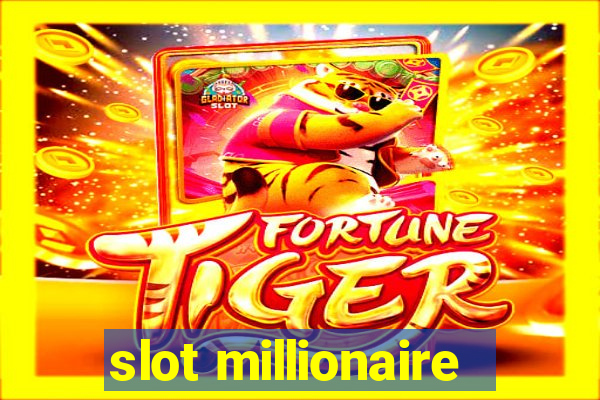 slot millionaire