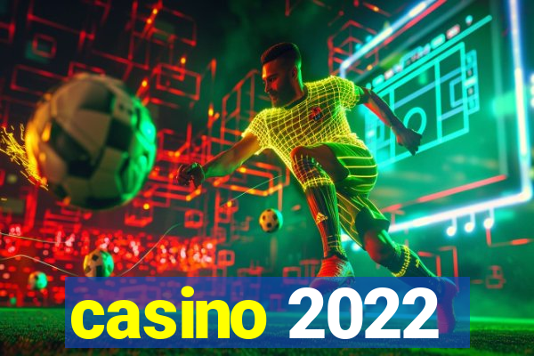 casino 2022