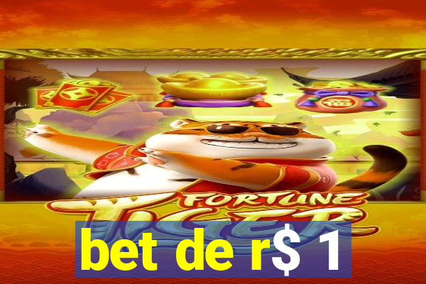 bet de r$ 1