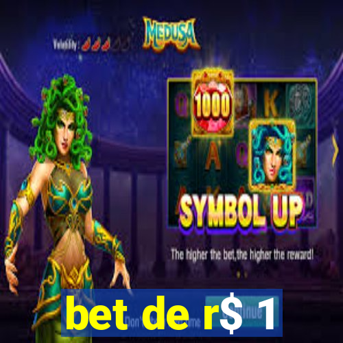 bet de r$ 1