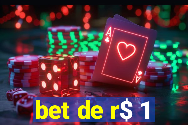 bet de r$ 1