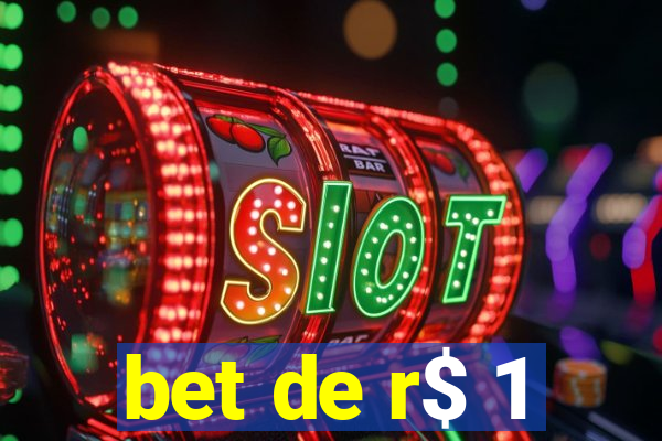 bet de r$ 1