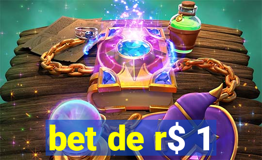 bet de r$ 1