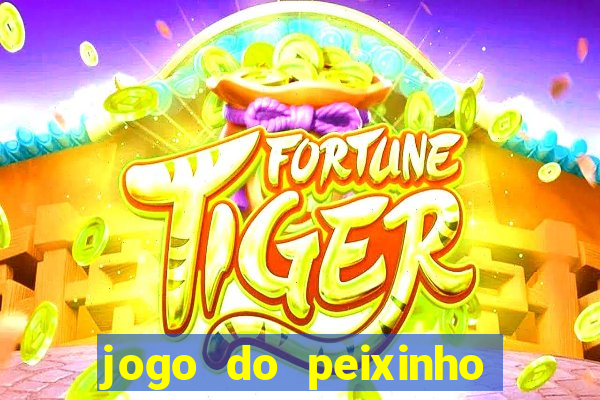 jogo do peixinho que da dinheiro