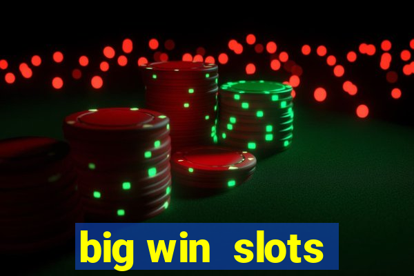 big win  slots