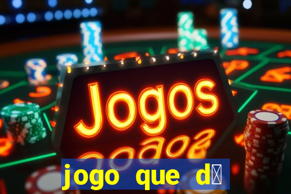 jogo que d谩 dinheiro sem depositar