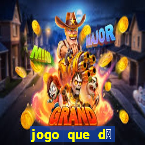 jogo que d谩 dinheiro sem depositar