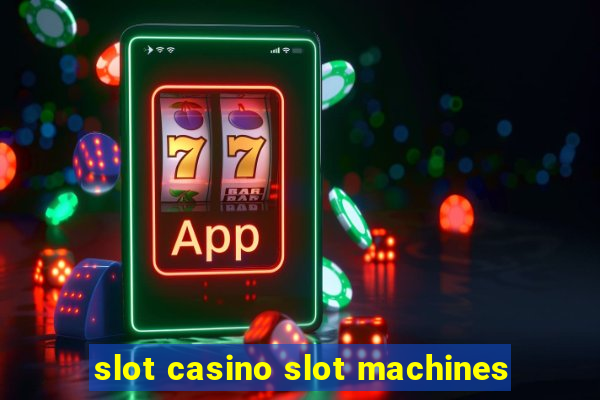 slot casino slot machines