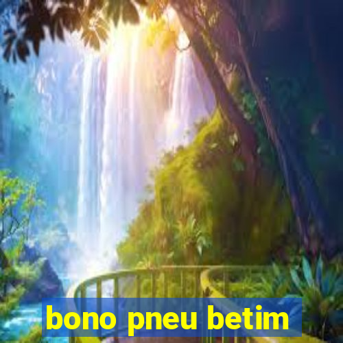 bono pneu betim