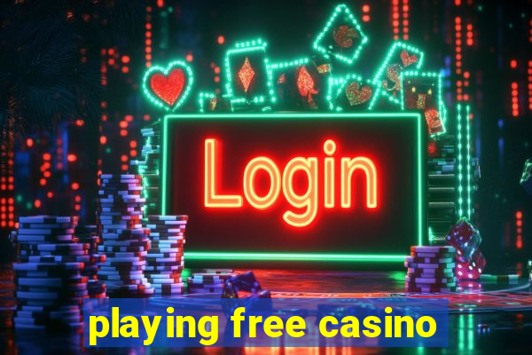 playing free casino