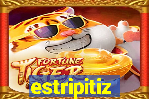 estripitiz