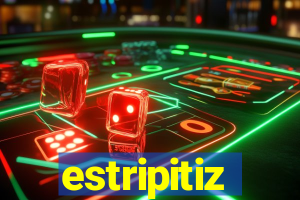 estripitiz