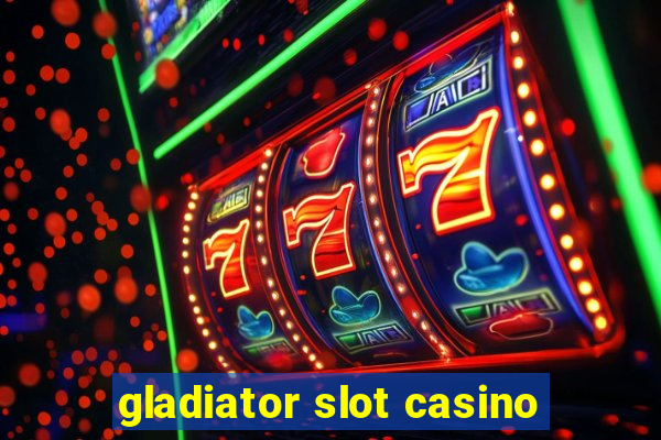 gladiator slot casino