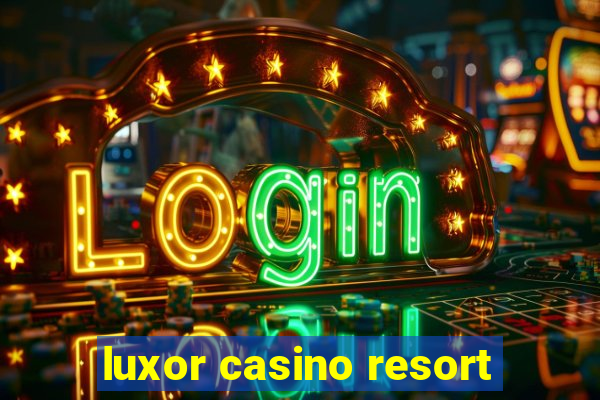 luxor casino resort