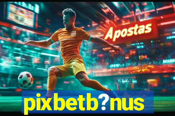 pixbetb?nus