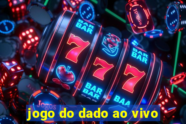 jogo do dado ao vivo