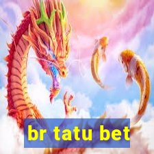 br tatu bet