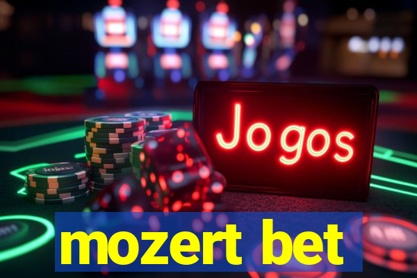 mozert bet