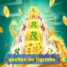 ganhos no tigrinho