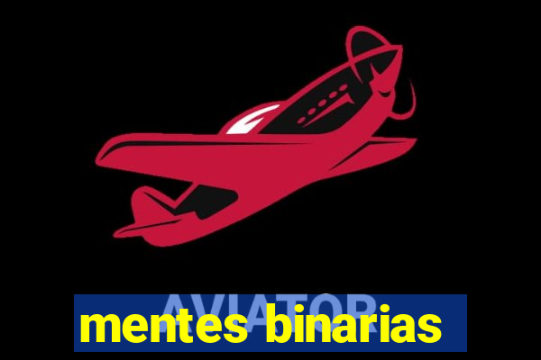 mentes binarias