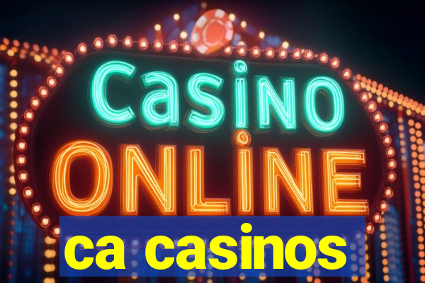 ca casinos