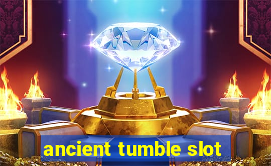 ancient tumble slot