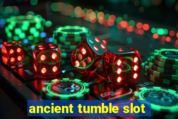 ancient tumble slot