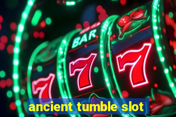 ancient tumble slot