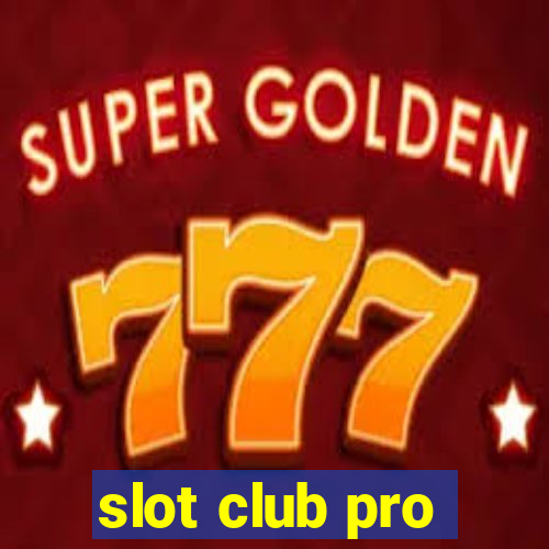 slot club pro