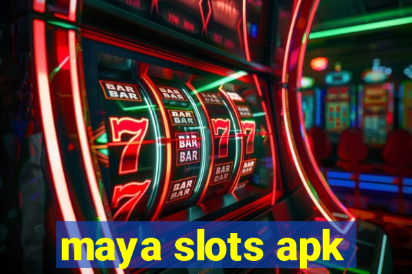 maya slots apk