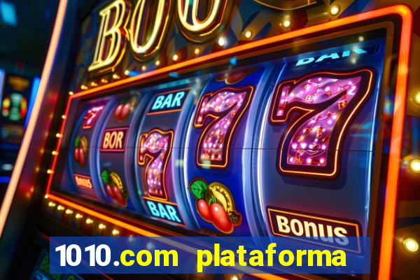 1010.com plataforma de jogos