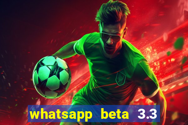 whatsapp beta 3.3 10 instalar