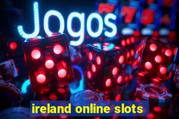 ireland online slots